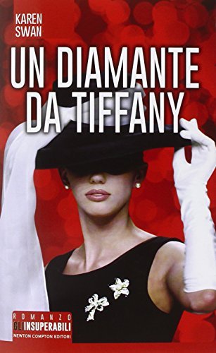 Un diamante da Tiffany di Karen Swan edito da Newton Compton Editori