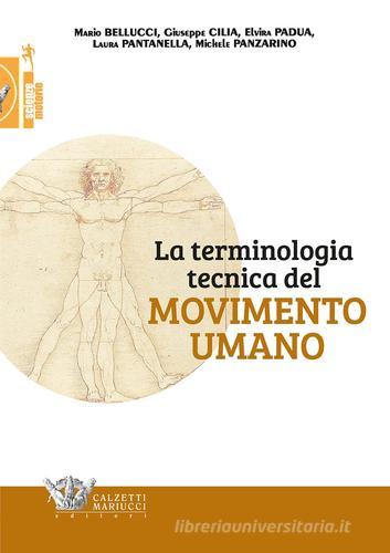 La terminologia tecnica del movimento umano di Mario Bellucci, Giuseppe Cilia, Elvira Padua edito da Calzetti Mariucci