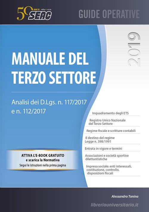 Manuale del terzo settore. Analisi dei D.Lgs. n. 117/2017 e n. 112/2017 di Alessandro Tonina edito da Seac