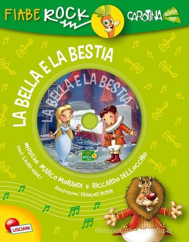 La Bella e la Bestia. Fiabe rock. Ediz. illustrata. Con CD Audio edito da Liscianigiochi