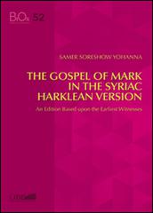 The gospel of mark in the syriac harklean version di Yohanna Samer Soreshow edito da Pontificio Istituto Biblico