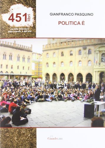 Politica è... di Gianfranco Pasquino edito da Casadeilibri