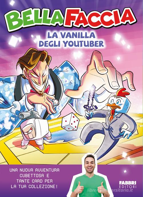 La vanilla degli youtuber di BellaFaccia edito da Fabbri