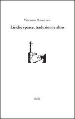 Liriche sparse, traduzioni e altro di Vincenzo Massaccesi edito da Italic