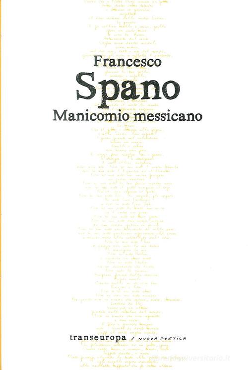 Manicomio messicano di Francesco Spano edito da Transeuropa