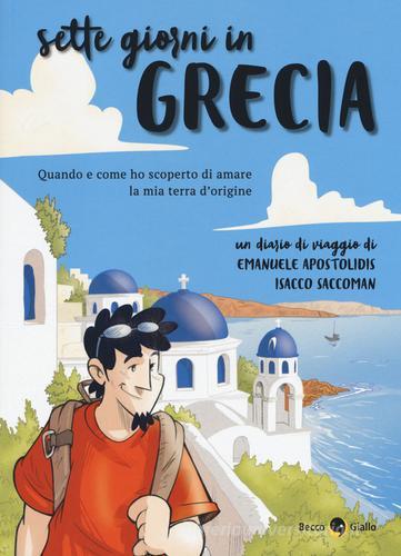 Sette giorni in Grecia di Emanuele Apostolidis, Isacco Saccoman edito da Becco Giallo