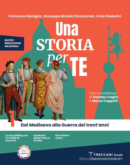 Una storia per te. Per la Scuola media. Con e-book. Con espansione online vol. 1 di Francesco Benigno, Giuseppe Mrozek Eliszezynski, Irma Staderini edito da Giunti T.V.P.