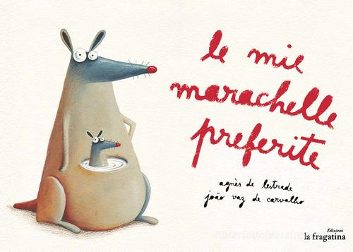 Le mie marechelle preferite. Ediz. illustrata di Agnès de Lestrade edito da Fragatina