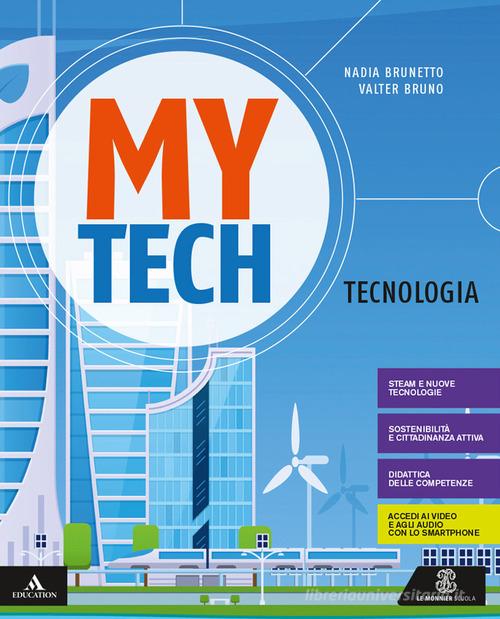 Mytech. Tecnologia. Per la Scuola media. Con e-book. Con espansione online. Con Libro: Atlante-Disegno di Walter Bruno, Nadia Brunetto edito da Le Monnier