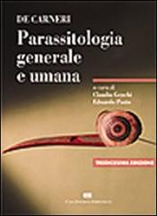 De Carneri. Parassitologia generale e umana edito da CEA