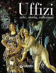 Uffizi. Arte, storia, collezioni edito da Giunti Editore
