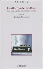 La riforma del welfare. Dieci anni dopo la «Commissione Onofri» edito da Il Mulino