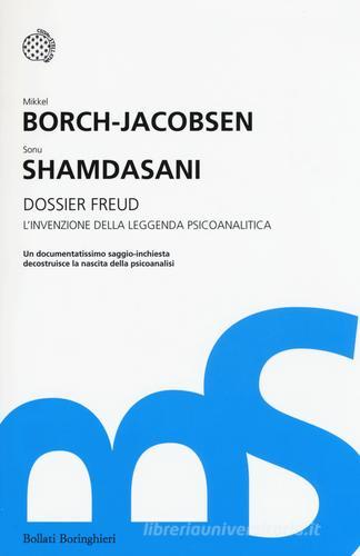 Dossier Freud. L'invenzione della leggenda psicoanalitica di Mikkel Borch-Jacobsen, Sonu Shamdasani edito da Bollati Boringhieri