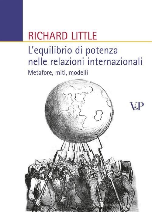L'equilibrio di potenza nelle relazioni internazionali. Metafore, miti, modelli di Richard Little edito da Vita e Pensiero