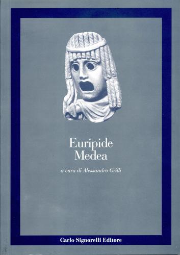 Medea. Con appendice per l'esame di Stato di Euripide edito da Carlo Signorelli Editore