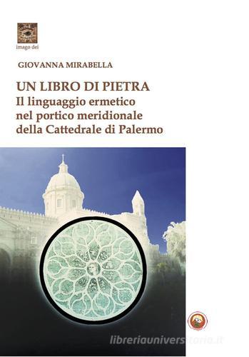 Un libro di pietra. Il linguaggio ermetico nel portico meridionale della Cattedrale di Palermo di Giovanna Mirabella edito da Tipheret