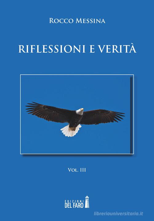 Riflessioni e verità vol.3 di Rocco Messina edito da Edizioni del Faro