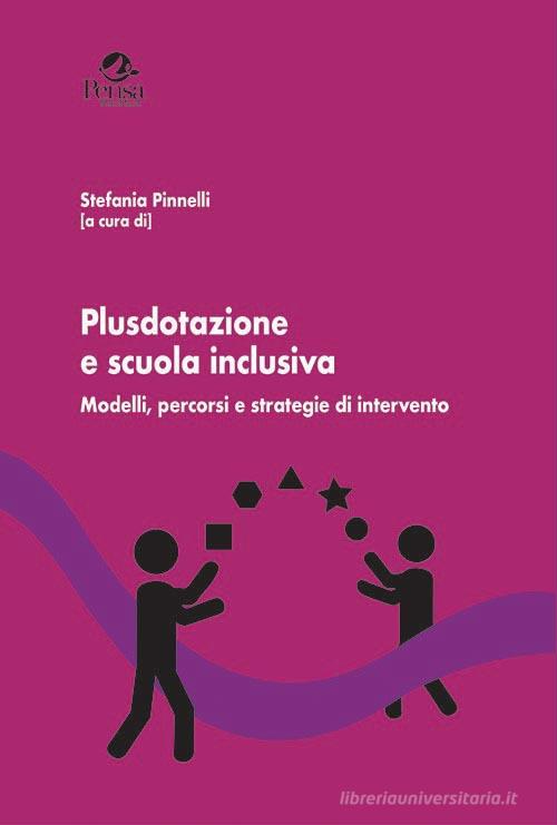 Plusdotazione e scuola inclusiva. Modelli, percorsi e strategie di intervento edito da Pensa Multimedia