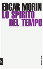 Lo spirito del tempo di Edgar Morin edito da Booklet Milano