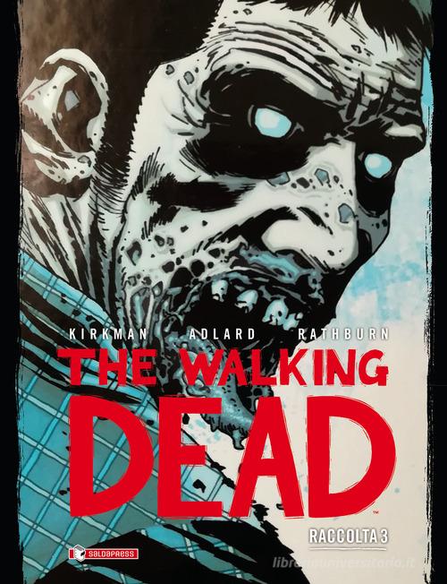 The walking dead. Raccolta vol.3 di Robert Kirkman edito da SaldaPress