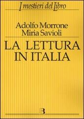 La lettura in Italia di Adolfo Morrone, Miria Savioli edito da Editrice Bibliografica