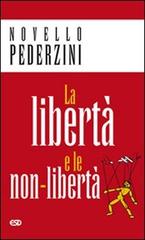 La libertà e le non-libertà di Novello Pederzini edito da ESD-Edizioni Studio Domenicano