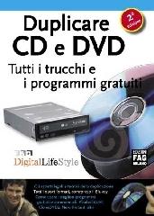 Duplicare CD e DVD. Tutti i trucchi e i programmi gratuiti di Marco Aleotti edito da FAG