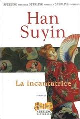 La incantatrice di Suyin Han edito da Sperling & Kupfer