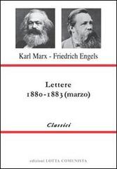 Lettere. 1880-1883 di Karl Marx, Friedrich Engels edito da Lotta Comunista