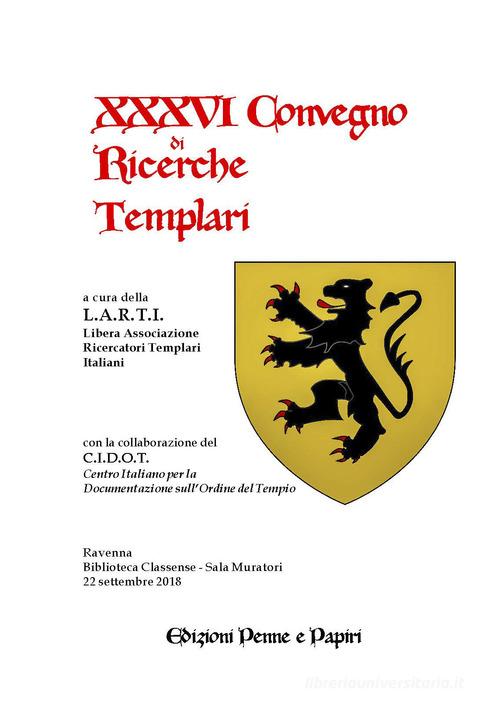 Atti del XXXVI Convegno di ricerche templari edito da Penne & Papiri