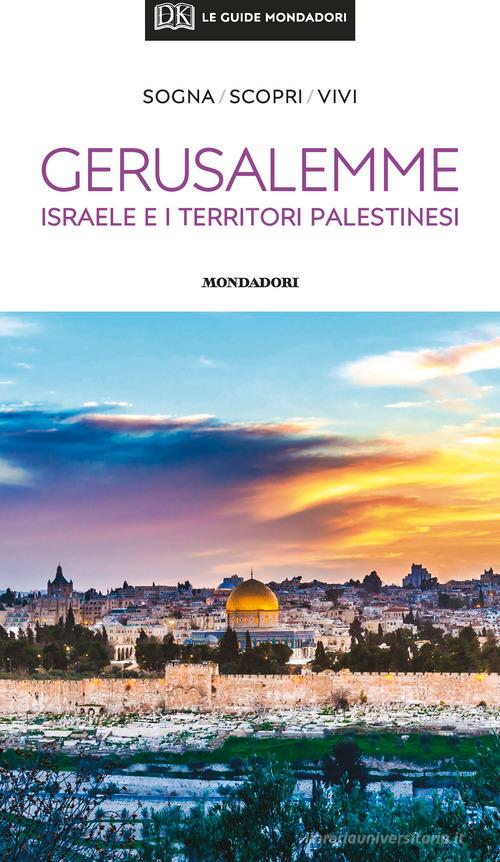 Gerusalemme, Israele e i territori palestinesi. Con Carta geografica ripiegata edito da Mondadori Electa