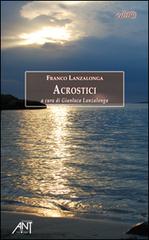 Acrostici di Franco Lanzalonga edito da Edita Casa Editrice & Libraria