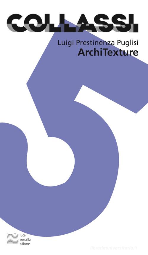 ArchiTexture di Luigi Prestinenza Puglisi edito da Luca Sossella Editore