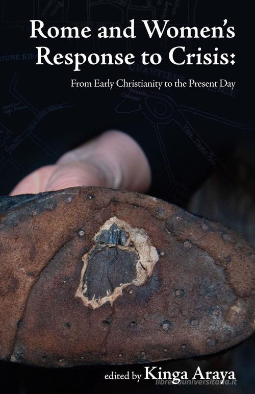 Rome and women's response to crisis. From early christianity to the present day edito da Angelicum University Press