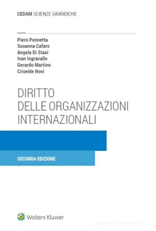Diritto delle organizzazioni internazionali di Piero Pennetta, Susanna Cafaro, Angela Di Stasi edito da CEDAM