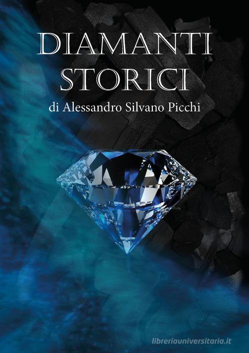 Diamanti storici di Alessandro Silvano Picchi edito da Youcanprint