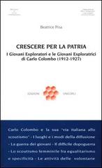 Crescere per la patria. I giovani esploratori e le giovani esploratrici di Carlo Colombo (1912-15, 1927) di Beatrice Pisa edito da Unicopli