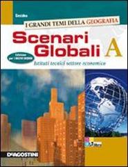 Scenari geoeconomici. Con espansione online. Per le Scuole superiori vol.1 di Rossella Kohler, Sandro Moroni edito da De Agostini Scuola