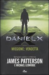 Daniel X. Missione: vendetta di James Patterson, Michael Ledwidge edito da Nord