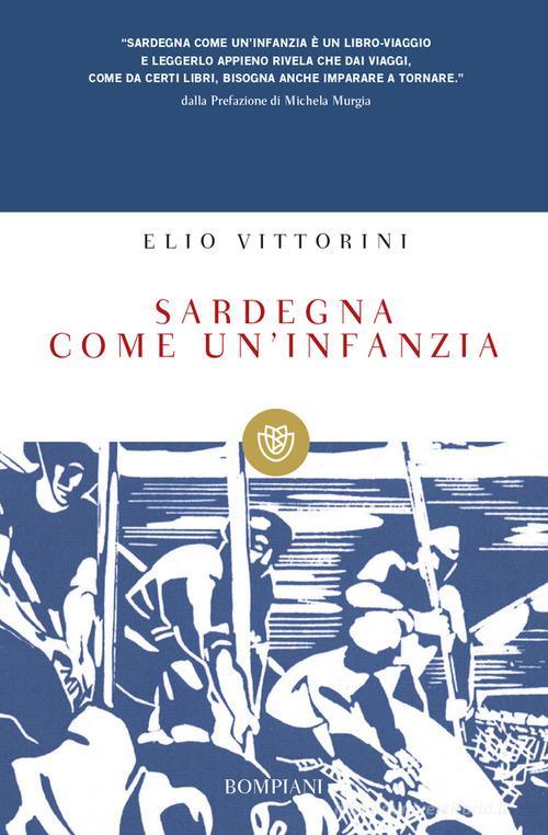 Sardegna come un'infanzia di Elio Vittorini edito da Bompiani