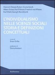 L' individualismo nelle scienze sociali storia e definizioni concettuali edito da Rubbettino