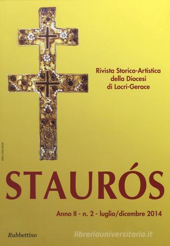 Staurós. Rivista storico-artistica della diocesi di Locri-Gerace (2014) vol.2 edito da Rubbettino