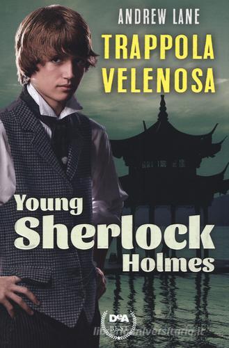 Trappola velenosa. Young Sherlock Holmes di Andrew Lane edito da De Agostini