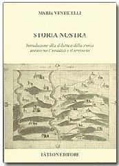 Storia nostra. Introduzione alla didattica della storia attraverso l'attualità e il territorio di Maria Venticelli edito da Pàtron