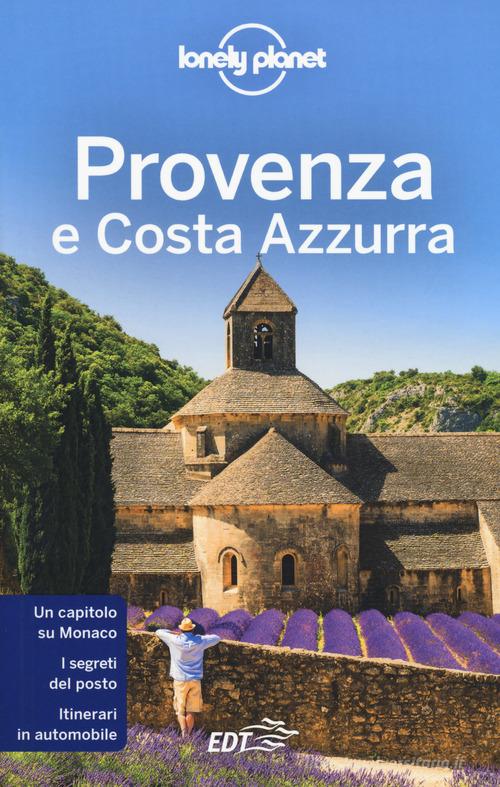 Provenza e Costa Azzurra di Hugh McNaughtan, Oliver Berry, Gregor Clark edito da Lonely Planet Italia