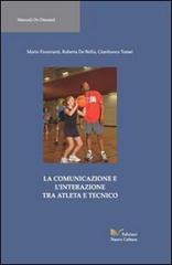 La comunicazione e l'interazione tra atleta e tecnico di Roberta De Bellis edito da Nuova Cultura