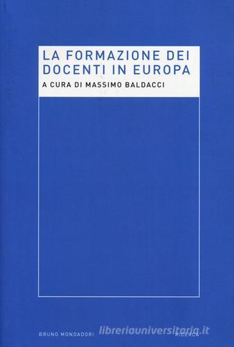 La formazione dei docenti in Europa edito da Mondadori Bruno