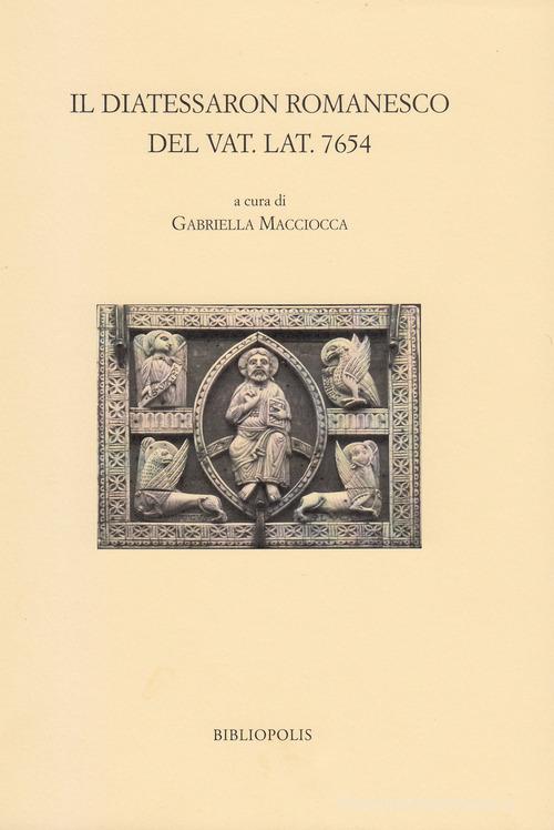Il Diatessaron romanesco del Vat. Lat. 7654 edito da Bibliopolis