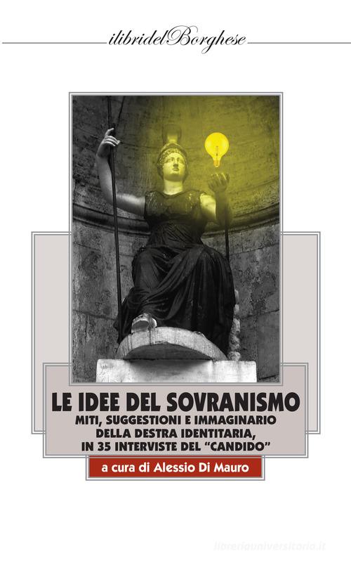 Le idee del sovranismo. Miti, suggestioni e immaginario della destra identitaria, in 35 interviste del «Candido» edito da Casa Editrice Pagine