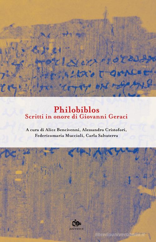 Philobiblos. Scritti in onore di Giovanni Geraci edito da Editoriale Jouvence